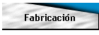 Fabricación